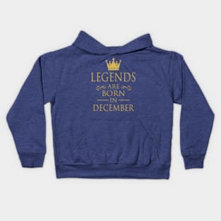 Legends Are Born In December 2 Kids Hoodie